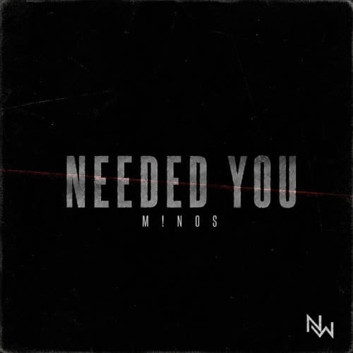 M!NOS - NEEDED YOU