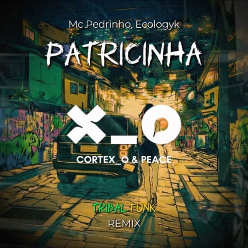 PATRICINHA (Cortex_o & Peace TRIBAL FUNK Remix)