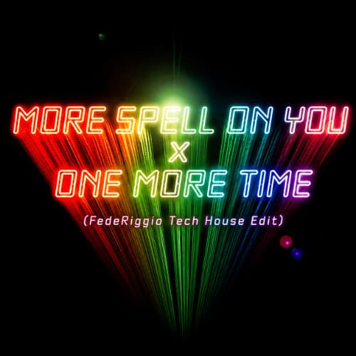 Daft Punk - One More Time x More Spell On You (FedeRiggio Edit)