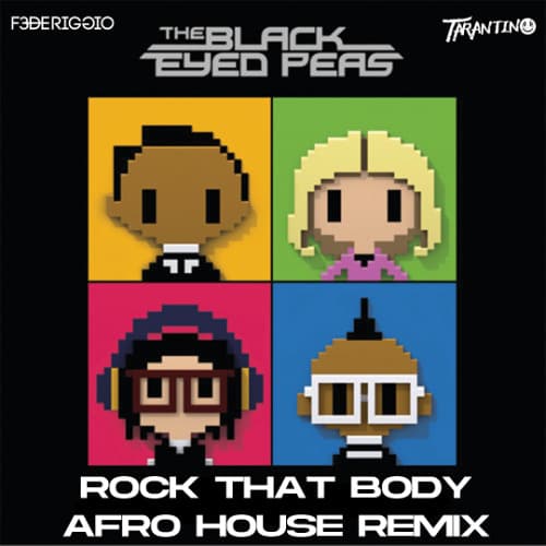 Black Eyed Peas - ROCK THAT BODY (FedeRiggio, TARANTINO(IT) AFROHOUSE Remix) #7 Hypeddit Charts