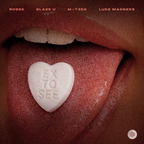 Robbe, Blaze U, M-T3CK & Luke Madness - Ex To See