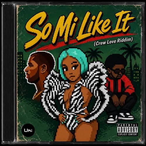So Mi Like It (Uki's Crew Love Riddim)