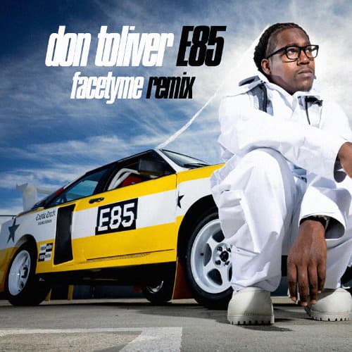 E85 - FaceTyme Remix