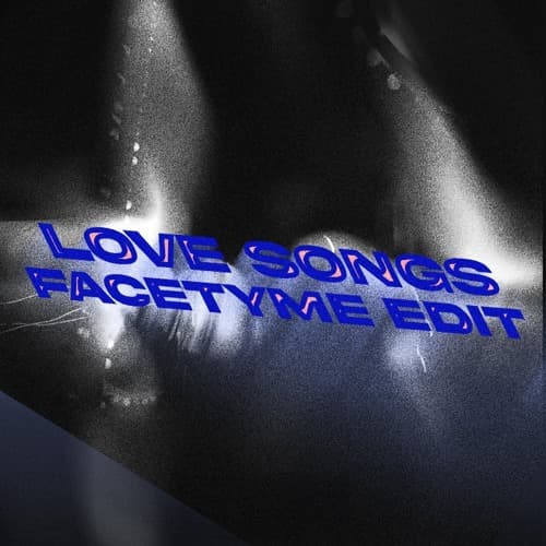Love Songs - FaceTyme Remix