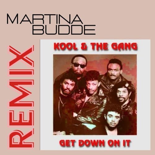 Kool & the Gang- Get Down Only (Martina Budde Remix)