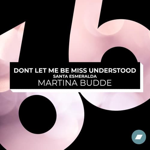 Santa Esmeralda - Dont Let Me Be Misunderstood (Martina Budde Remix)