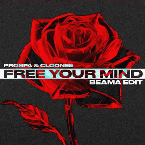 Prospa & Cloonee - Free Your Mind (Beama Remix)