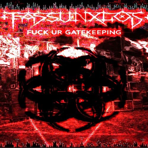 FUCK UR GATEKEEPING