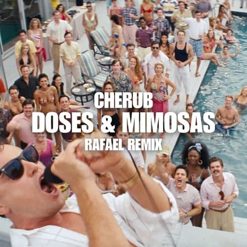 Cherub - Doses & Mimosas (RAFAEL Remix)