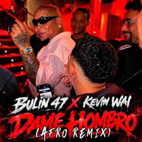 BULIN 47 X Kevin Wai - Dame Hombro (Andy Acedo Afro Remix)