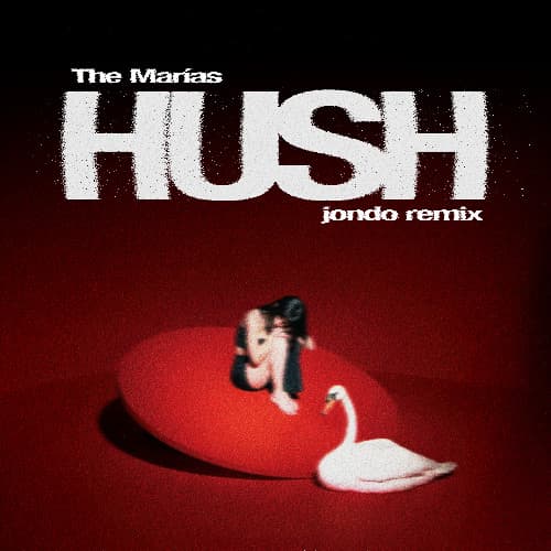 The Marías - Hush (jondo remix)