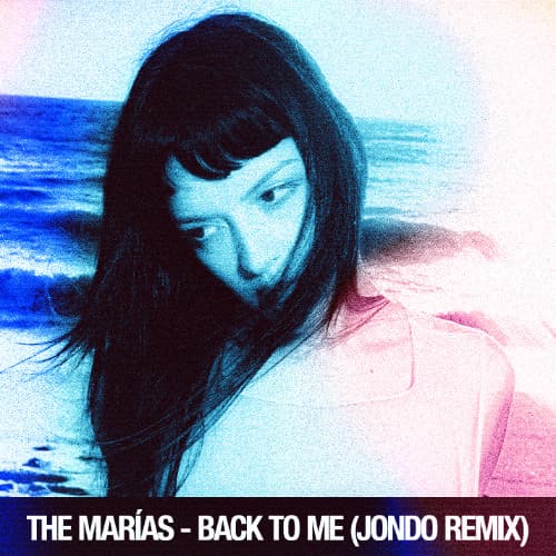 The Marias - Back to Me (jondo remix)