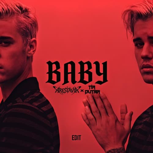 JUSTIN BIEBER - BABY (ARESTAVIA & TIA PUTRA EDIT)