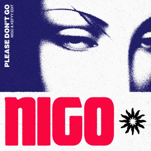 PLEASE DON'T GO (NIGO & KEFYY EDIT) PITCHED DOWN