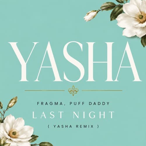 Fragma, Puff Daddy - Last Night ( YASHA Remix )