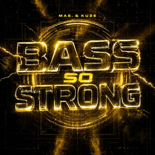 MAE. & KUZE - BASS SO STRONG