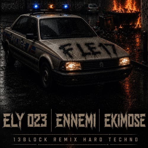 ELY 023, ENNEMI, EKIMOSE - FUCK LE 17 (13block remix)
