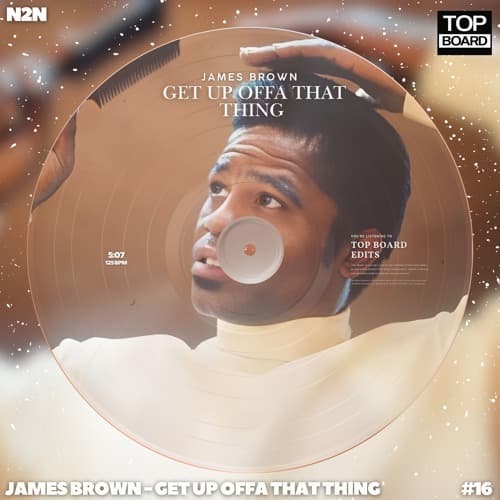 James Brown - Get Up Offa That Thing (N2N TopBoard Edit)