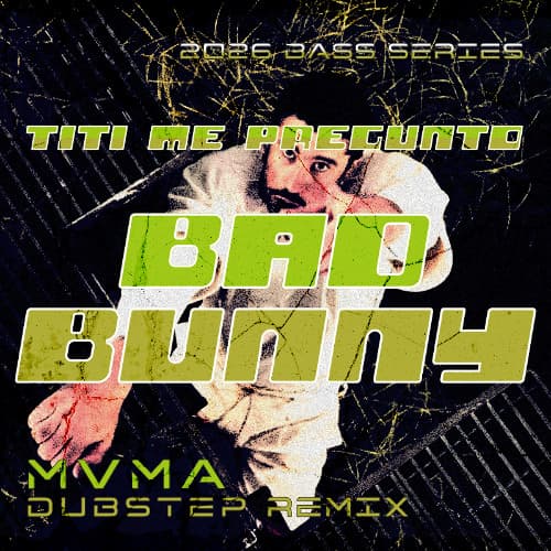 Bad Bunny - Titi Me Pregunto (MVMA Remix)