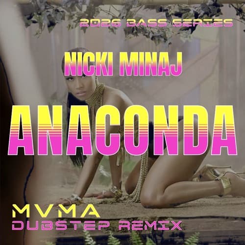 Nicki Minaj - Anaconda (MVMA Remix)