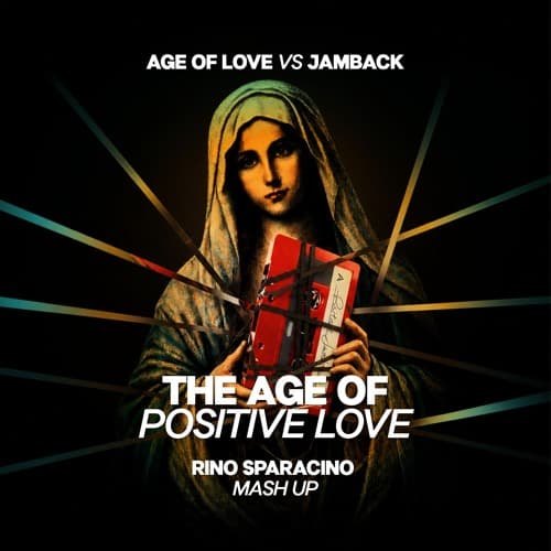Age Of Love vs Jamback - The Age Of Positive Love (Rino Sparacino Mash Up)