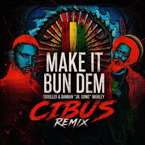 Skrillex & Damian Marley - Make It Bun Dem (CIBUS Remix) Support Restricted, Azyr,Junkie K.
