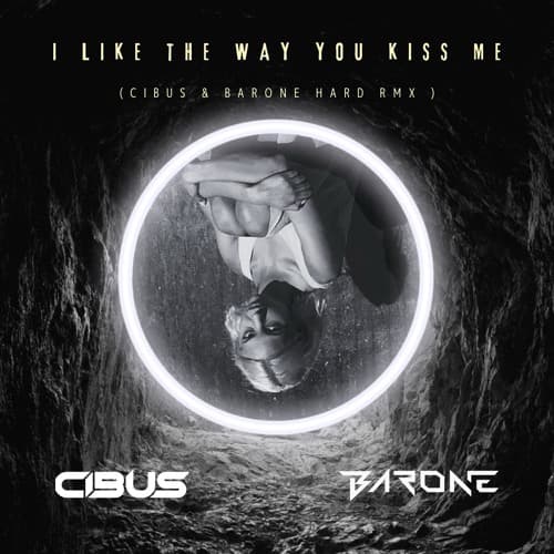 ARTEMAS - I like the way you kiss me (CIBUS & BARONE Hard RMX)
