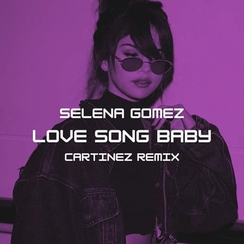 Selena Gomez- Love Song Baby (Cartinez Remix)