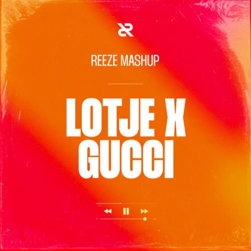 Lustrum x Odymel - Lotje x Gucci (Reeze Mashup)