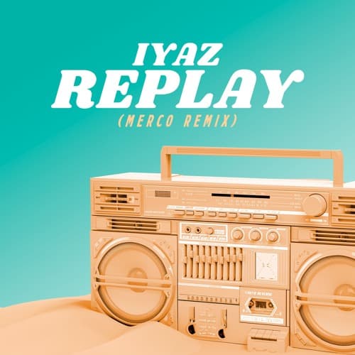 Iyaz - Replay (Merco Remix)