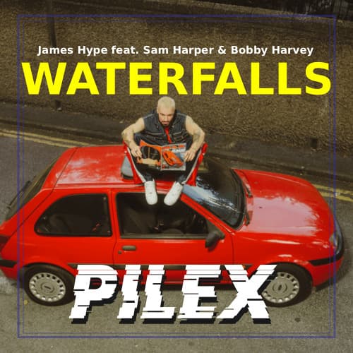 Waterfalls - James Hype feat. Sam Harper & Bobby Harvey (Pilex Bootleg)