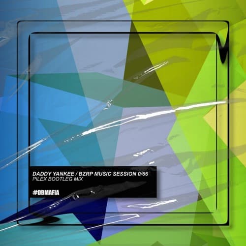 Daddy Yankee - Bzrp Music Sessions, Vol. 066 (Pilex Bootleg Mix)