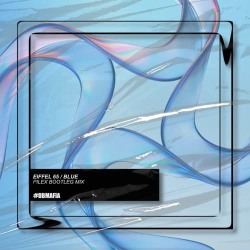 Eiffel 65 - Blue (Da Ba Dee) (Pilex Bootleg Mix)