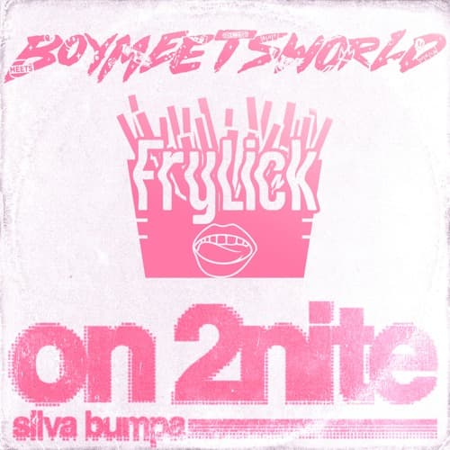 Silva Bumpa - On 2nite (BOYMEETSWORLD & FRYLICK Remix)