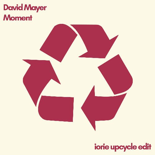 David Mayer - Moment (Iorie Upcycle Edit)