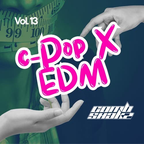 Combshakz When C-Pop Meets EDM vol.13