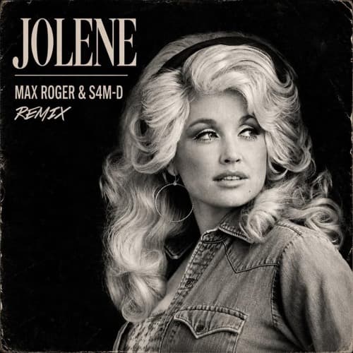 Dolly Parton - Jolene (Max Roger & S4M-D Remix)
