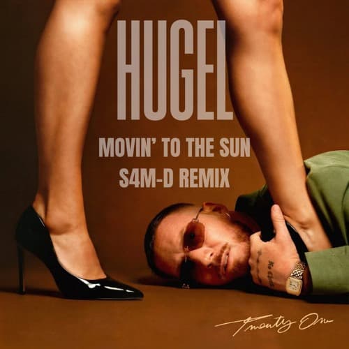 Hugel - Movin’ To The Sun (S4M-D Remix)