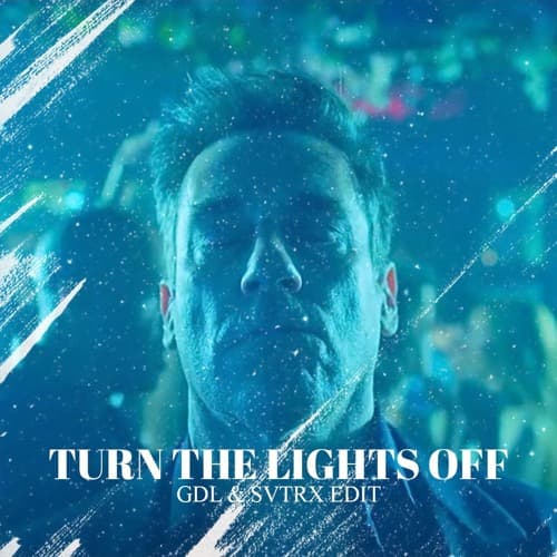 Turn The Lights Off (GDL & SVTRX BLB EDIT)
