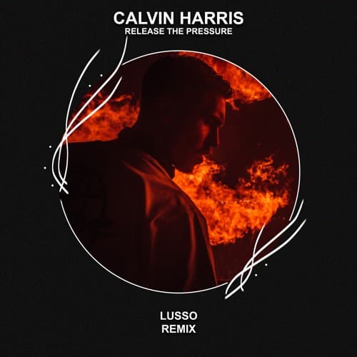 Calvin Harris - Release The Pressure (LUSSO Remix)