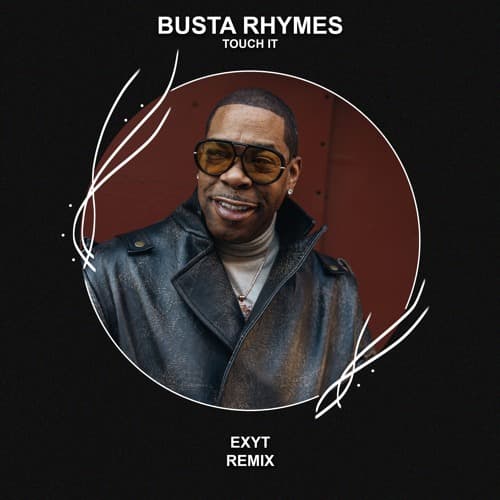 Busta Rhymes - Touch It (EXYT Remix)