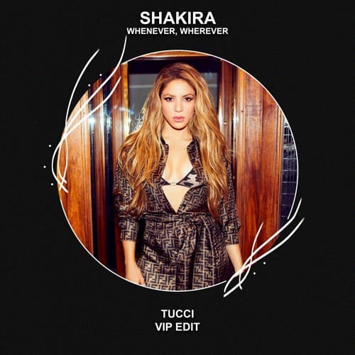Shakira - Whenever, Wherever (TUCCI VIP Edit)