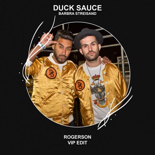 Duck Sauce - Barbra Streisand (Rogerson VIP Edit)