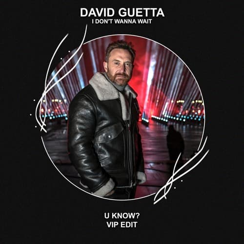 David Guetta, OneRepublic - I Don't Wanna Wait (U Know? VIP Edit)