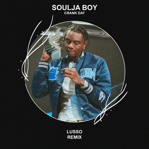 Soulja Boy - Crank Dat (LUSSO Remix)