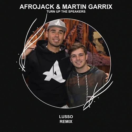 Afrojack & Martin Garrix - Turn Up The Speakers (LUSSO Remix)