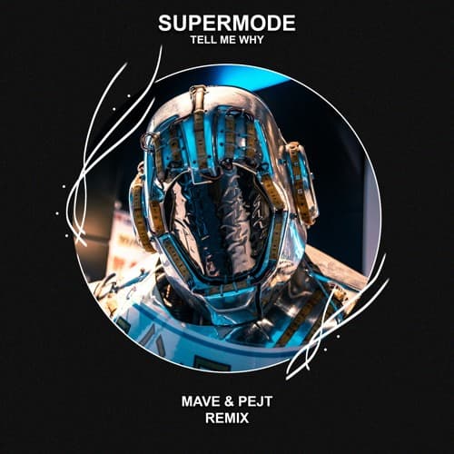 Supermode - Tell Me Why (Mave & Pejt Remix)
