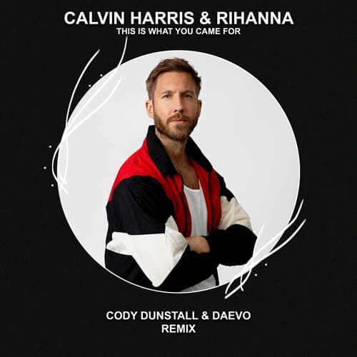 Calvin Harris & Rihanna - This Is What You Came For (Cody Dunstall & Daevo Remix)