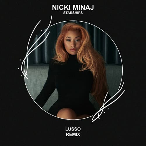 Nicki Minaj - Starships (LUSSO Remix)