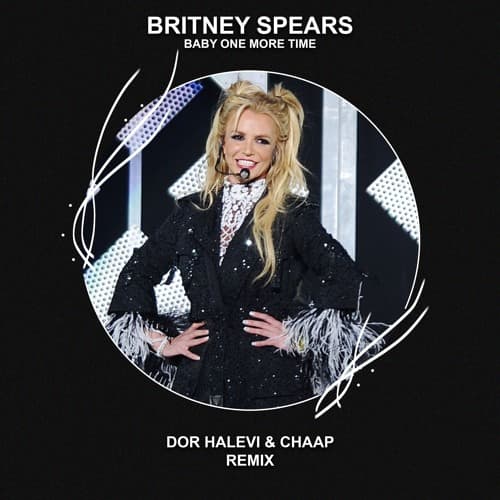 Britney Spears - Baby One More Time (Dor Halevi & CHAAP Remix)
